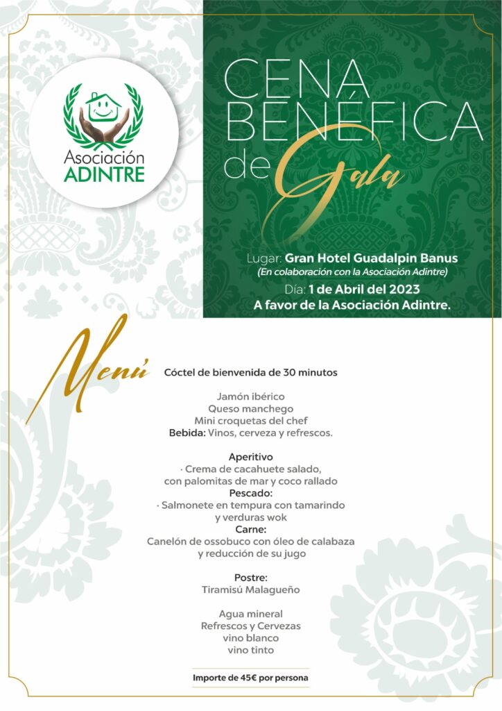Cena Benéfica de Gala, a beneficio de la Asociación Adintre y en colaboración con el Hotel Guadalpín Banús, es el próximo 01de Abril del 2023.